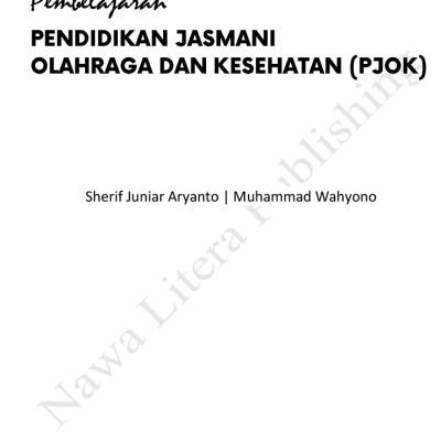 Revisi - Pendidikan Jasmani, Olahraga dan Kesehatan (PJOK) - Muhammad Wahyono - Nawa Litera Publishing-1